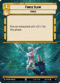 Force Slow (Hyperspace) (481) [Legends of the Force]