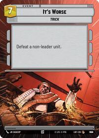 It's Worse (Hyperspace Foil) (1004) [Legends of the Force]