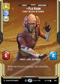 Plo Koon - I Don't Believe in Chance (Prestige Foil) (1080) [Legends of the Force]