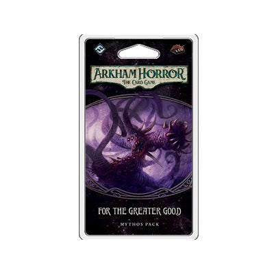 Arkham Horror LCG : For The Greater Good (EN)