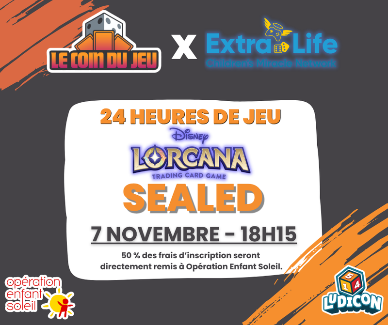 Extra Life Lorcana Sealed Samedi 7 Novembre à 18h15 (Édition 2026)