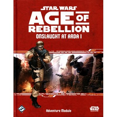 Star Wars: Age of Rebellion RPG:: Onslaught at Arda I (FR)