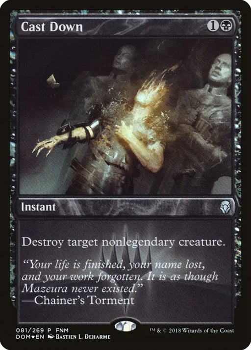 Cast Down (FNM) [Dominaria Promos] - MTG Single