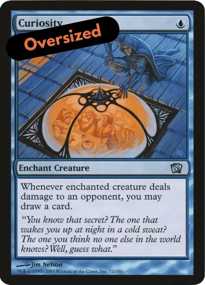 Curiosity (Oversized) [Eighth Edition Box Topper] - MTG Single