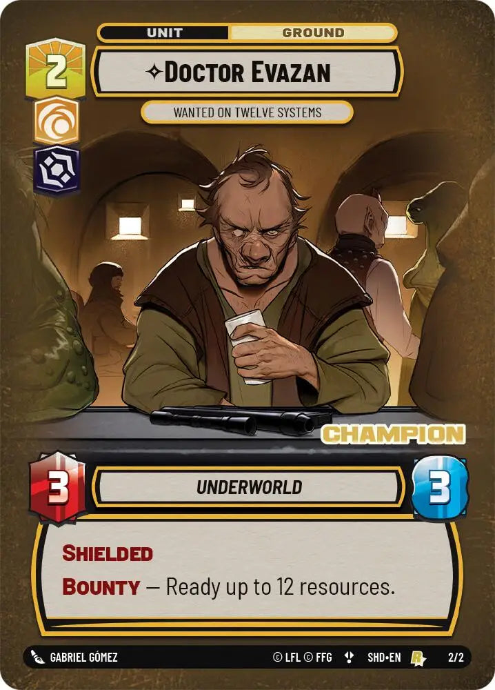 Doctor Evazan - Wanted on Twelve Systems (2/2) (Champion) (2/2) [Store Showdown Promos] - Star Wars: Unlimited Single