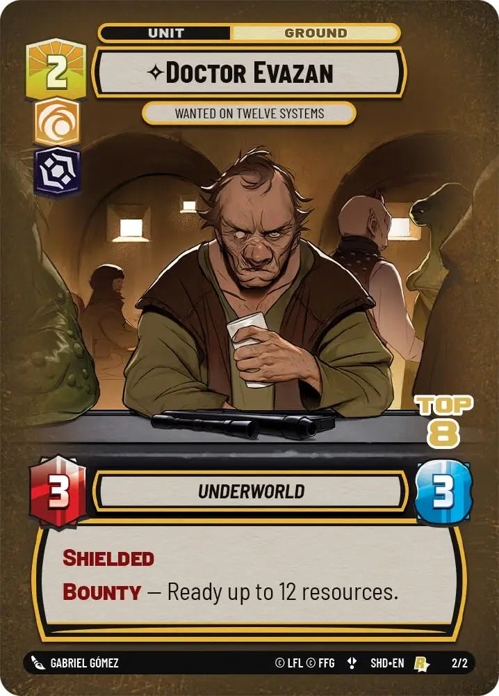 Doctor Evazan - Wanted on Twelve Systems (2/2) (Top 8) (2/2) [Store Showdown Promos] - Star Wars: Unlimited Single