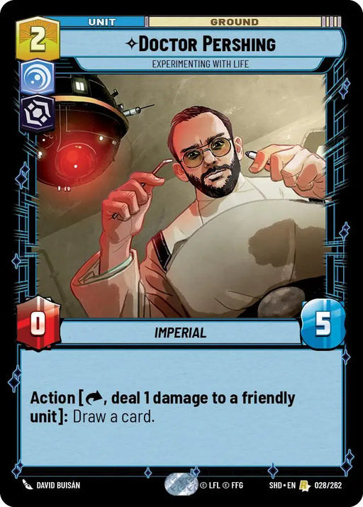 Doctor Pershing - Experimenting With Life (028/262) [Shadows of the Galaxy] - Star Wars: Unlimited Single