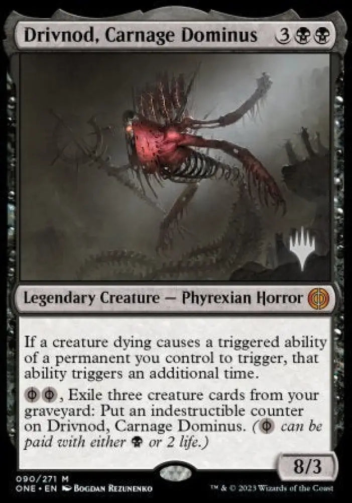 Drivnod Carnage Dominus (Promo Pack) [Phyrexia: All Will Be One Promos] - MTG Single