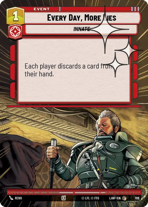 Every Day, More Lies (Hyperspace Foil) (706) [A Lawless Time]