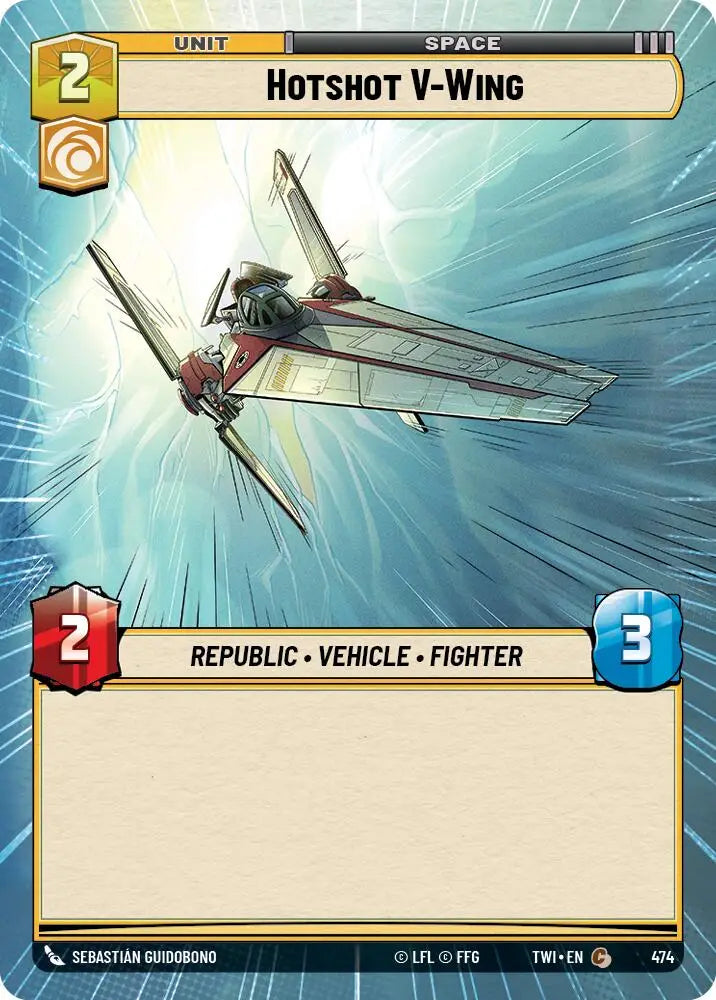 Hotshot V-Wing (Hyperspace) (474) [Twilight of the Republic] - Star Wars: Unlimited Single