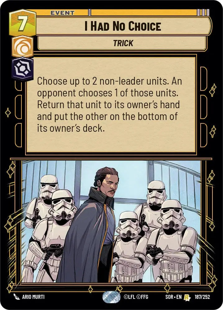 I Had No Choice (187/252) [Spark of Rebellion] - Star Wars: Unlimited Single
