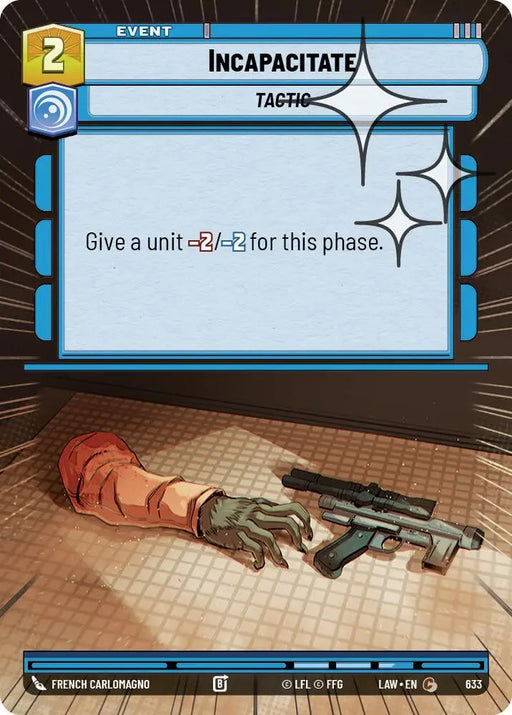 Incapacitate (Hyperspace Foil) (633) [A Lawless Time]