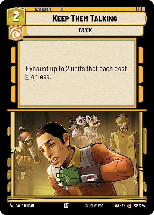 Keep Them Talking (233/264) [Ashes of the Empire]