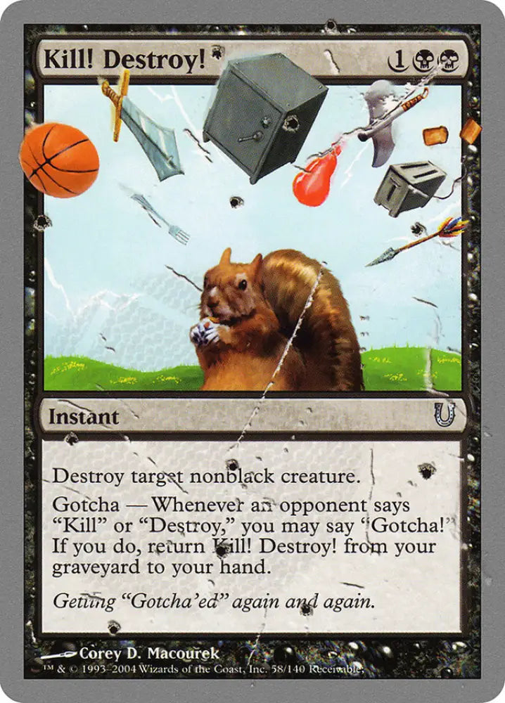 Kill! Destroy! [Unhinged] - MTG Single