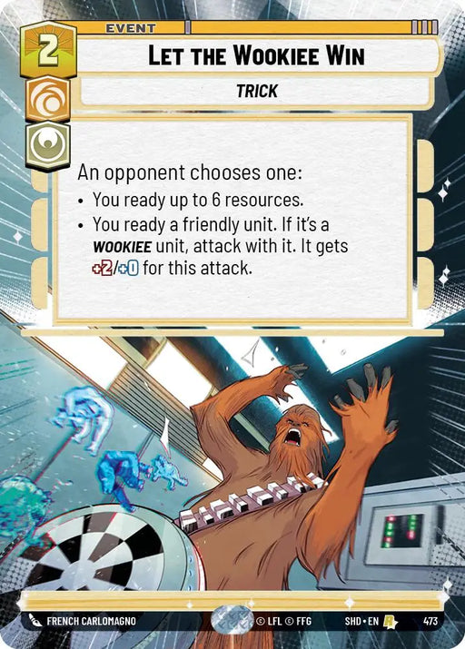 Let the Wookiee Win (Hyperspace) (473) [Shadows of the Galaxy] - Star Wars: Unlimited Single