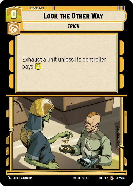 Look the Other Way (227/262) [Shadows of the Galaxy] - Star Wars: Unlimited Single