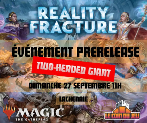 MTG Reality Fracture 2HG Prerelease Sunday September 27th at 11am - Lachenaie - Billet