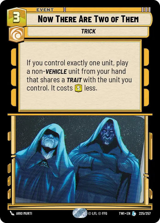Now There Are Two of Them (225/257) [Twilight of the Republic] - Star Wars: Unlimited Single