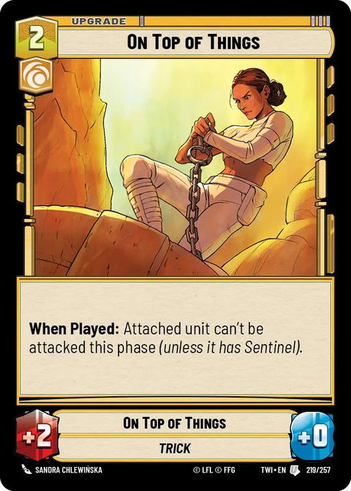 On Top of Things (219/257) [Twilight of the Republic] - Star Wars: Unlimited Single