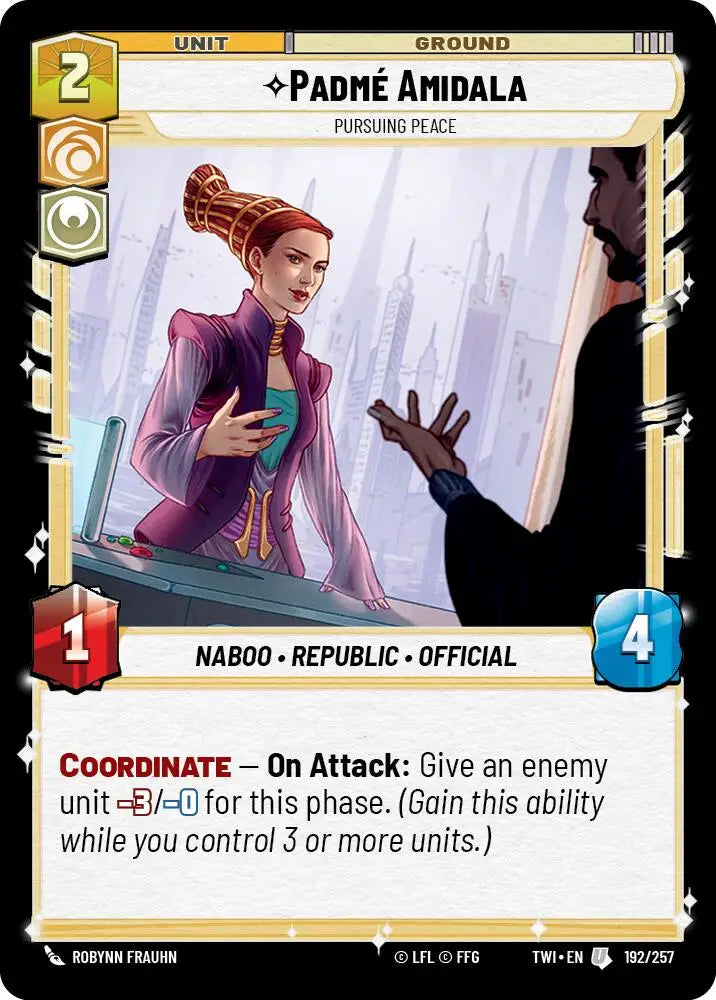 Padme Amidala - Pursuing Peace (192/257) [Twilight of the Republic] - Star Wars: Unlimited Single