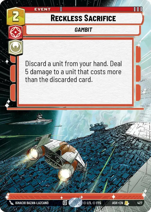 Reckless Sacrifice (Hyperspace) (427) [Ashes of the Empire]