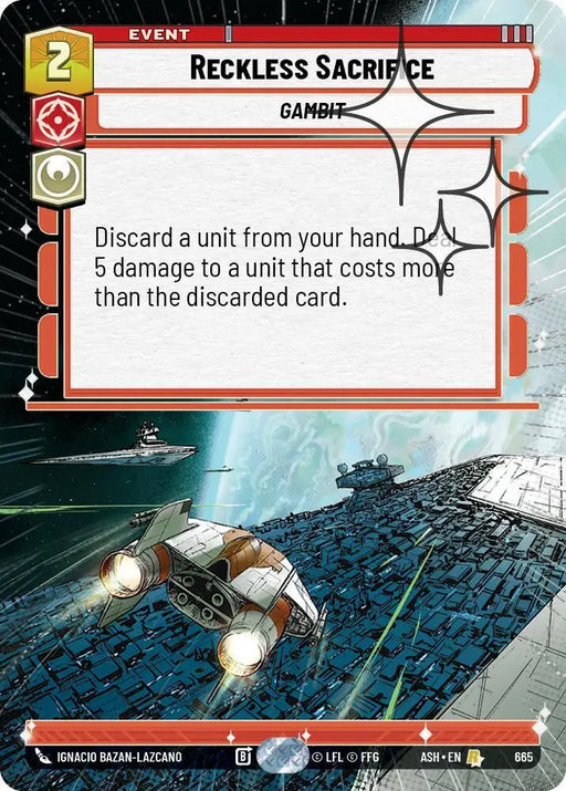 Reckless Sacrifice (Hyperspace Foil) (665) [Ashes of the Empire]