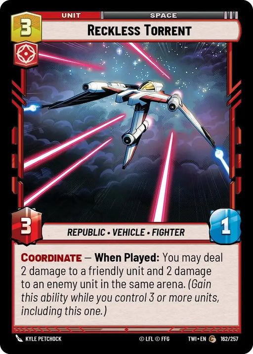 Reckless Torrent (162/257) [Twilight of the Republic] - Star Wars: Unlimited Single
