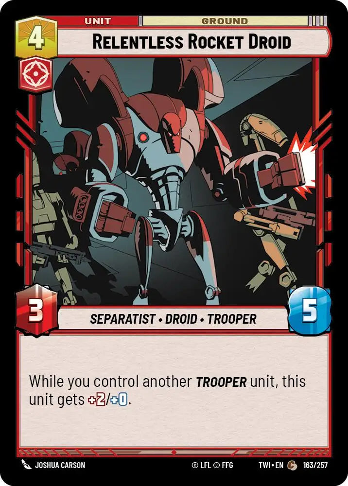 Relentless Rocket Droid (163/257) [Twilight of the Republic] - Star Wars: Unlimited Single