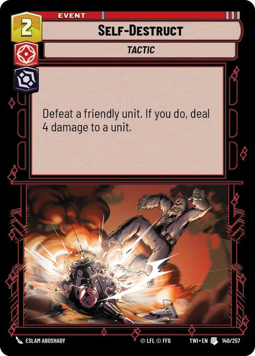 Self-Destruct (140/257) [Twilight of the Republic] - Star Wars: Unlimited Single