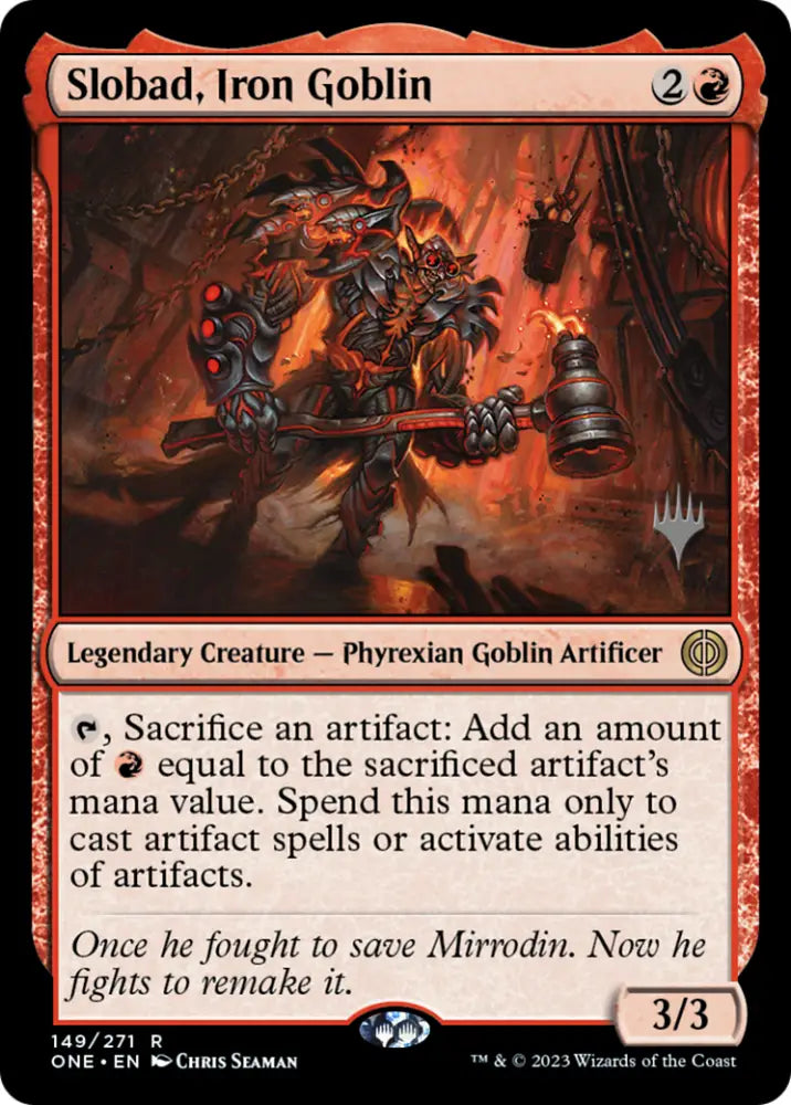 Slobad Iron Goblin (Promo Pack) [Phyrexia: All Will Be One Promos] - MTG Single