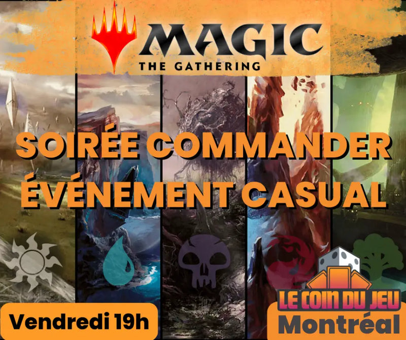 Soirée Magic Commander Vendredi 19h (Montreal) - Billet