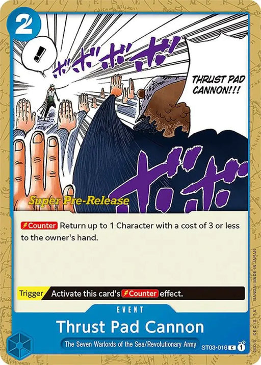 Thrust Pad Cannon (ST03-016) [Super Pre-Release Starter Deck 3: The Seven Warlords of the Sea]