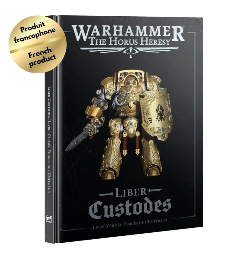 Warhammer Horus Heresy - Liber Custodes: The Forces of the Emperor Army Book (FR) - Games Workshop