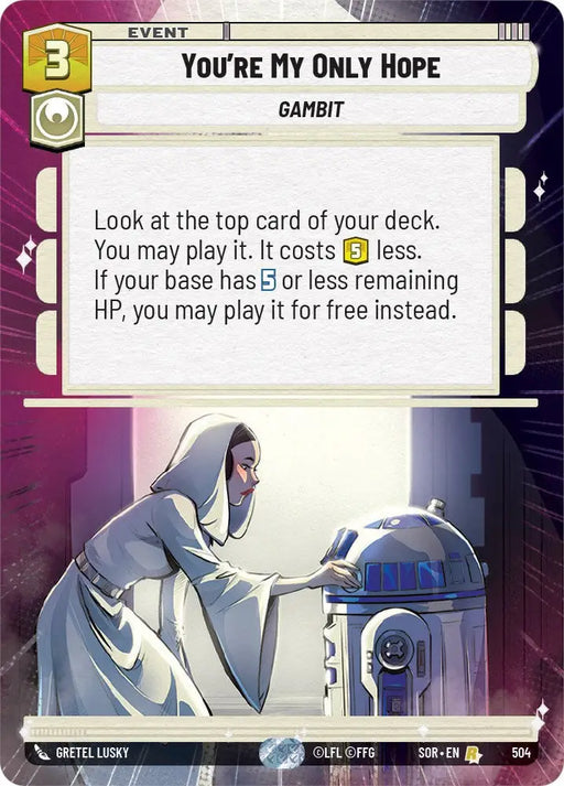 You’re My Only Hope (Hyperspace) (504) [Spark of Rebellion] - Star Wars: Unlimited Single