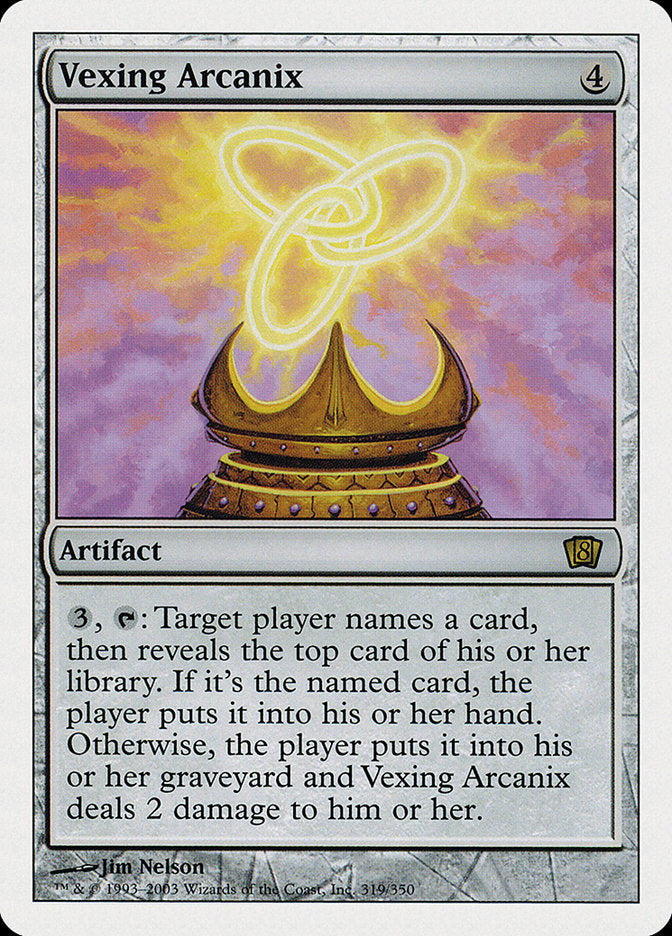 Vexing Arcanix (319) [Eighth Edition]
